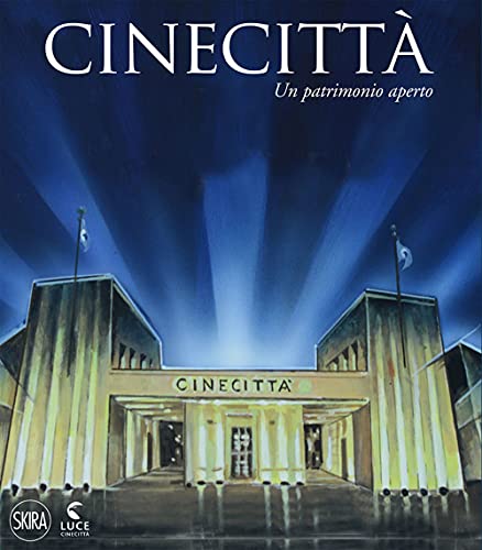 Cinecittà. Un patrimonio aperto. Ediz. italiana e inglese Cinecittà. Un patrimonio aperto. Ediz. italiana e inglese von Skira