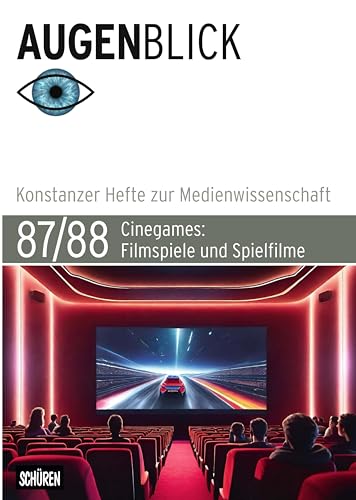 Cinegames: Filmspiele und Spielfilme (Augenblick – Konstanzer Hefte zur Medienwissenschaft) von Schüren Verlag GmbH