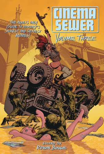 Cinema Sewer: The Adults Only Guide to History’s Sickest and Sexiest Movies (3)