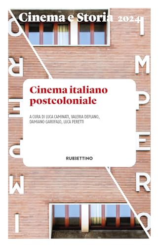 Cinema e storia. Cinema italiano postcoloniale (2024) (Vol. 1) (Le riviste) von Rubbettino