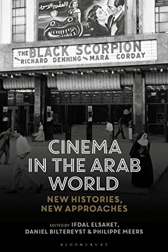 Cinema in the Arab World: New Histories, New Approaches (World Cinema) von Bloomsbury Academic