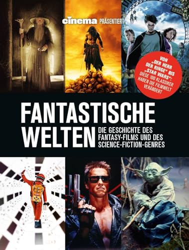 Cinema präsentiert: Fantastische Welten - Die Geschichte des Fantasy-Films und des Science-Fiction-Genres Cinema präsentiert: Fantastische Welten - Die Geschichte des Fantasy-Films und des Science-Fiction-Genres
