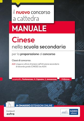 Cinese nella scuola secondaria di secondo grado. Manuale di preparazione al concorso a cattedra per la classe A22 (ex AI24). Con estensione online von Edises professioni & concorsi