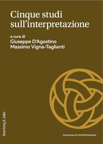 Cinque studi sull'interpretazione (Psicoanalisi contemporanea) von Rosenberg & Sellier