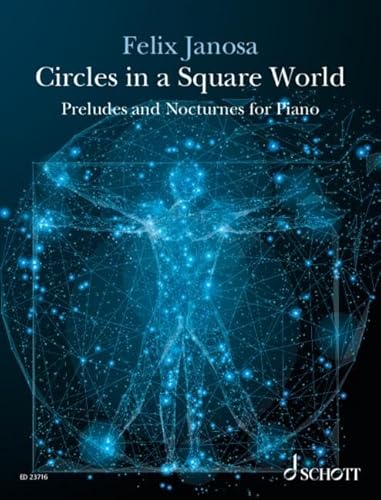 Circles in a Square World: Preludes and Nocturnes for Piano. Klavier.
