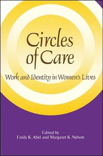 Circles of Care: Work and Identity in Women's Lives (SUNY series on Women and Work) von State University of New York Press