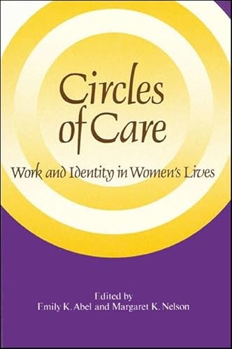 Circles of Care: Work and Identity in Women's Lives (SUNY series on Women and Work) von State University of New York Press