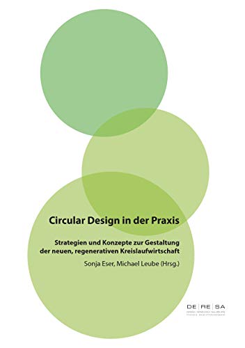 Circular Design in der Praxis: Strategien und Konzepte zur Gestaltung der neuen, regenerativen Kreislaufwirtschaft von Books on Demand