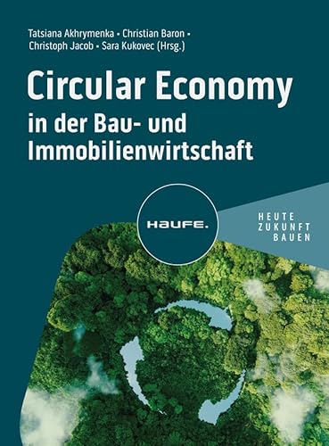Circular Economy in der Bau- und Immobilienwirtschaft (Haufe Fachbuch) von Haufe