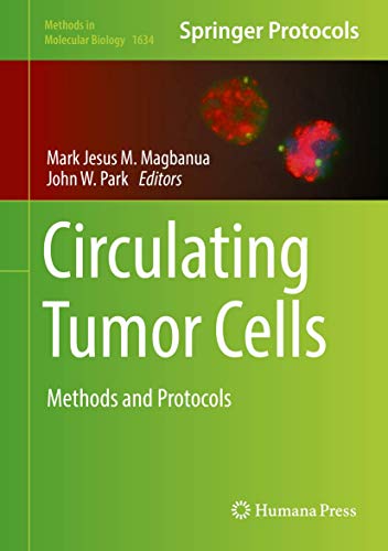 Circulating Tumor Cells: Methods and Protocols (Methods in Molecular Biology, 1634, Band 1634) von Humana