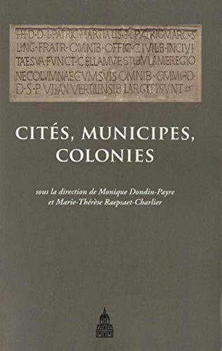 Cités, municipes, colonies: Les processus de municipalisation en Gaule et en Germanie sous le Haut Empire romain von ED SORBONNE