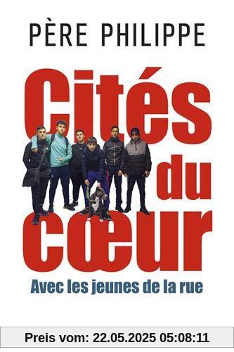 Cités du coeur. Avec les jeunes dans la rue Cités du coeur. Avec les jeunes dans la rue
