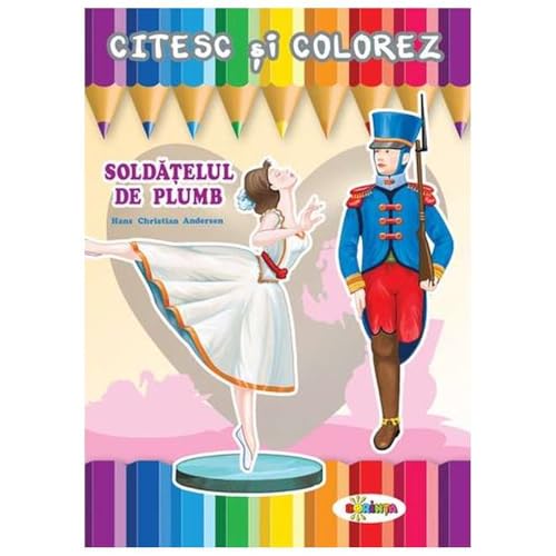 Citesc Si Colorez: Soldatelul De Plumb von Dorinta