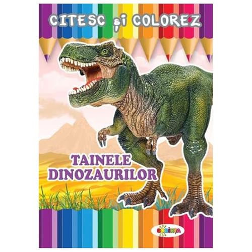 Citesc Si Colorez: Tainele Dinozaurilor von Dorinta