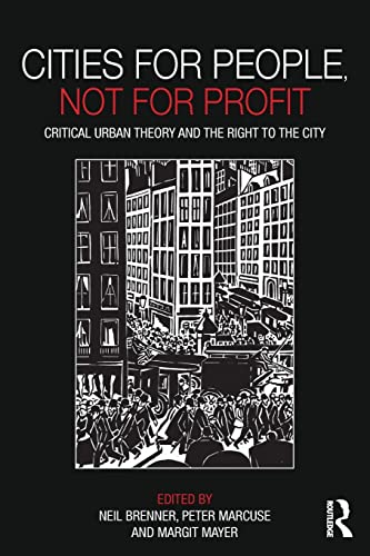 Cities for People, Not for Profit: Critical Urban Theory and the Right to the City von Routledge