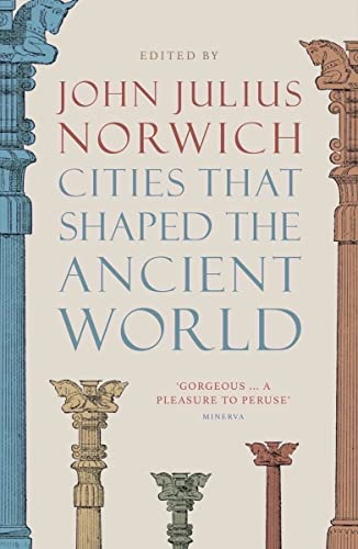 Cities that Shaped the Ancient World von Thames & Hudson