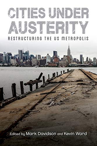 Cities under Austerity: Examines the ways in which austerity policies are transforming US cities.: Restructuring the US Metropolis von SUNY PRESS