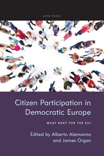 Citizen Participation in Democratic Europe: What Next for the EU? Citizen Participation in Democratic Europe: What Next for the EU?