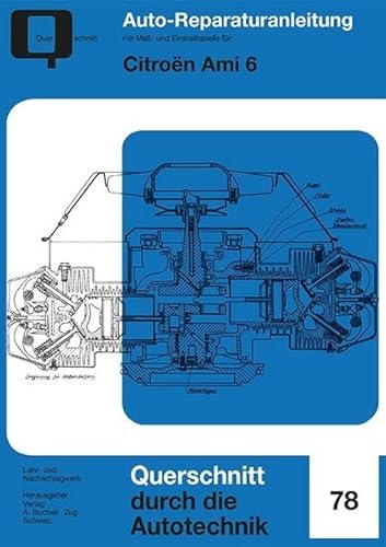 Citroen Ami 6: Reprint der 1. Auflage 1970 (Reparaturanleitungen)