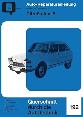 Citroen Ami 8: Reprint der 2. Auflage 1974 (Reparaturanleitungen)