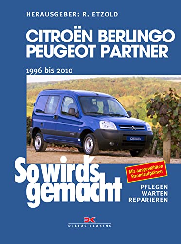 Citroën Berlingo & Peugeot Partner von 1996 bis 2010: So wird's gemacht - Band 161 Citroën Berlingo & Peugeot Partner von 1996 bis 2010: So wird's gemacht - Band 161