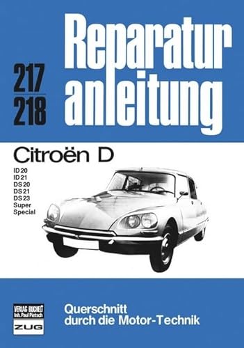 Citroen D: D / ID 20/ ID 21 / DS 20/ DS 21/ DS 23 Super, Special (Reparaturanleitungen) von Bucheli Verlags AG