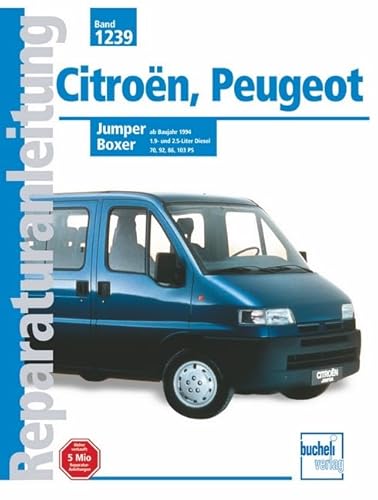 Citroen Jumper / Peugeot Boxer 1994-2000: 1.9-2.5 Liter, Dieselmotor/Turbodiesel, Direkteinspritzung (2,5Liter) (Reparaturanleitungen)