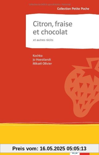 Citron, fraise et chocolat et autres récits: Collection Petite Poche Citron, fraise et chocolat et autres récits: Collection Petite Poche