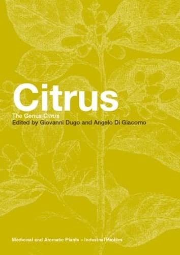 Citrus: The Genus Citrus (Medicinal and Aromatic Plants - Industrial Profiles, Band 26)