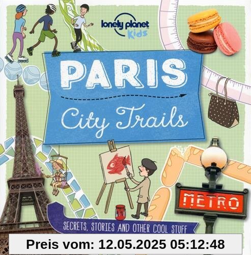 City Trails - Paris (Lonely Planet Kids)