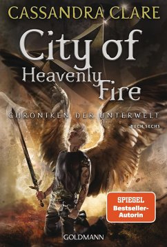City of Heavenly Fire / Chroniken der Unterwelt Bd.6 von Goldmann
