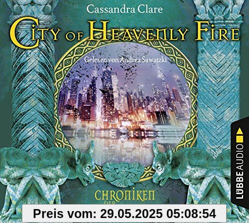 City of Heavenly Fire: Chroniken der Unterwelt 6. City of Heavenly Fire: Chroniken der Unterwelt 6.