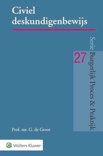 Civiel deskundigenbewijs (Burgerlijk Proces & Praktijk, 27) Civiel deskundigenbewijs (Burgerlijk Proces & Praktijk, 27) von Uitgeverij Kluwer BV