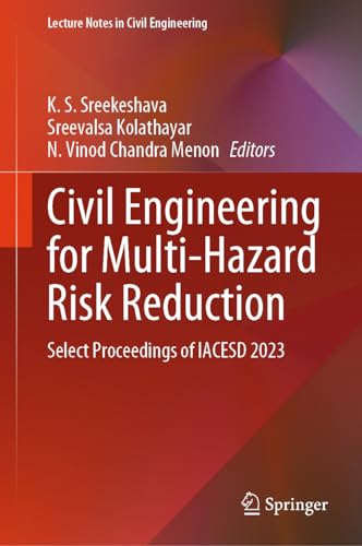 Civil Engineering for Multi-Hazard Risk Reduction: Select Proceedings of IACESD 2023 (Lecture Notes in Civil Engineering, 457, Band 457) von Springer