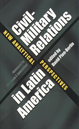 Civil-Military Relations in Latin America: New Analytical Perspectives von University of North Carolina Press