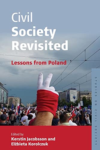 Civil Society Revisited: Lessons from Poland (Studies on Civil Society, 9, Band 9)