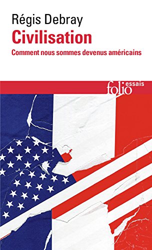 Civilisation : Comment nous sommes devenus américains von Editions Gallimard
