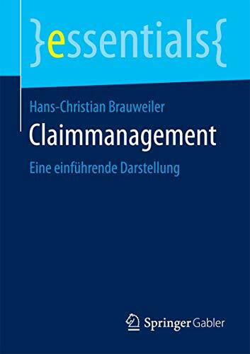 Claimmanagement: Eine einführende Darstellung (essentials)