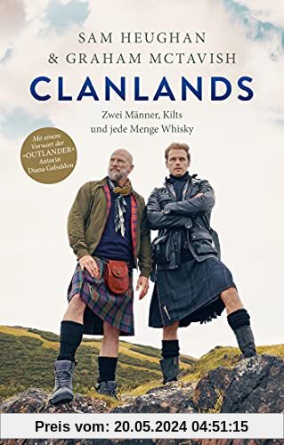 Clanlands: Zwei Männer, Kilts und jede Menge Whisky. Mit einem Vorwort von Diana Gabaldon