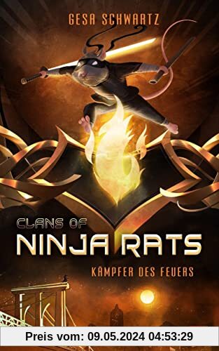 Clans of Ninja Rats – Kämpfer des Feuers: Spannende Tierfantasy ab 10 Jahren