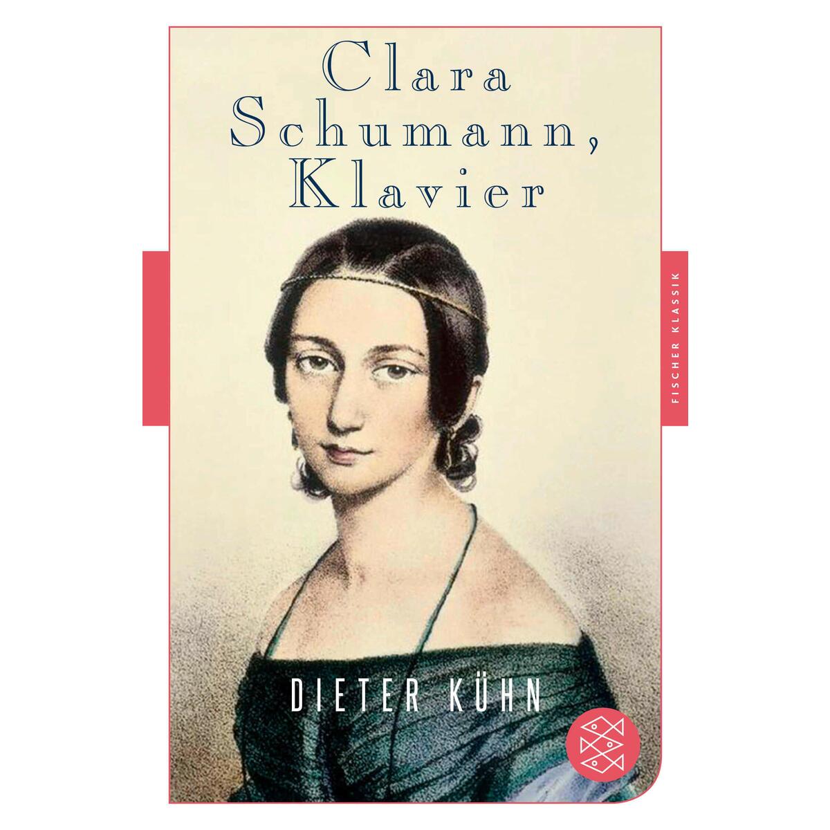 Clara Schumann, Klavier von FISCHER Taschenbuch