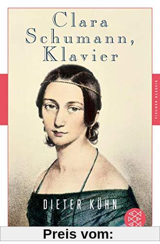 Clara Schumann, Klavier: Ein Lebensbuch (Fischer Klassik)