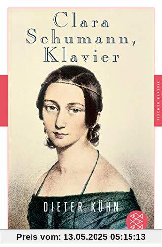 Clara Schumann, Klavier: Ein Lebensbuch (Fischer Klassik)