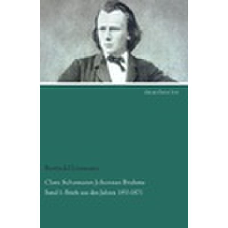 Clara Schumann Johannes Brahms 1 | Briefe auf den Jahren 1853-1871