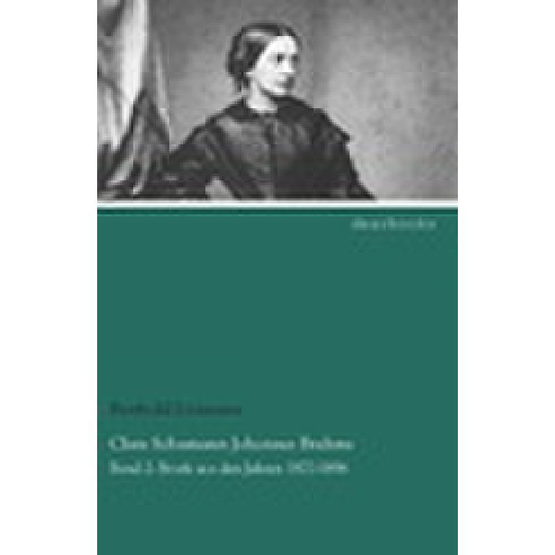 Clara Schumann Johannes Brahms 2 | Briefe auf den Jahren 1853-1871 Clara Schumann Johannes Brahms 2 | Briefe auf den Jahren 1853-1871
