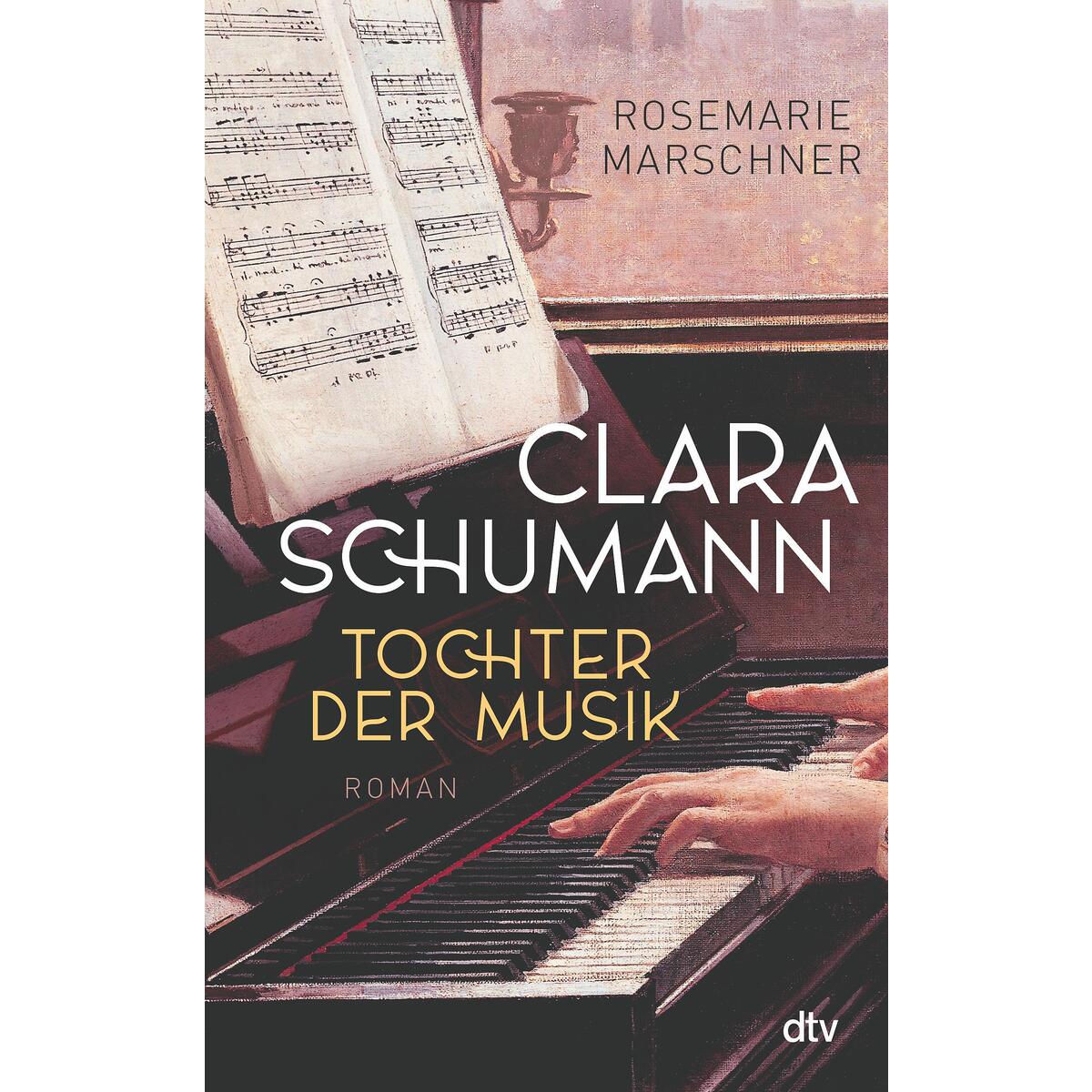 Clara Schumann - Tochter der Musik von dtv