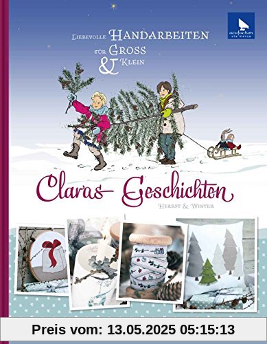 Claras Geschichten Herbst-Winter: Liebevolle Handarbeiten für Groß und Klein