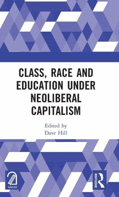 Class, Race and Education under Neoliberal Capitalism von Taylor & Francis