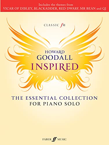 Classic FM -- Howard Goodall Inspired: The Essential Collection for Piano Solo: For Solo Piano: Includes the Themes from Vicar of Dibley, Blackadder, Red Dwarf, Mr Bean and Qi