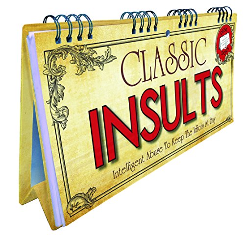 Classic Insults Flip Book: Intelligent Abuse To Keep The Idiots At Bay Classic Insults Flip Book: Intelligent Abuse To Keep The Idiots At Bay